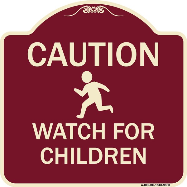 Signmission Designer Series-Caution Watch For Children Burgungy, 18" x 18", BU-1818-9860 A-DES-BU-1818-9860 - main